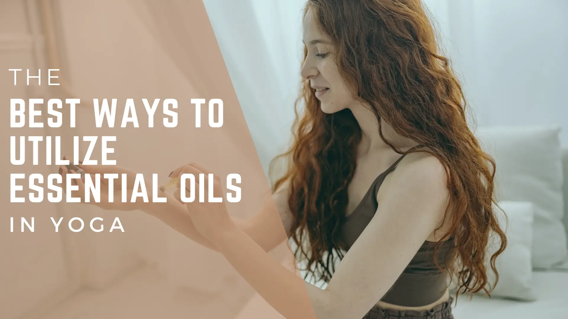 Banner with title: The Best Ways to Utilize Essential Oils in Yoga