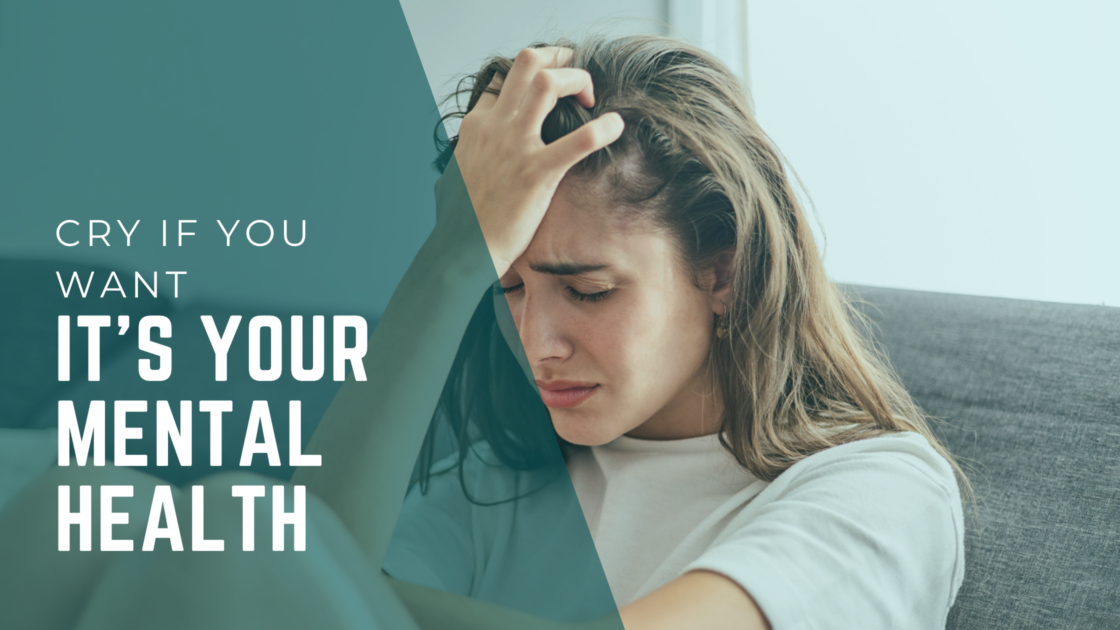 blog banner image with blog title cry if you want it's your mental health