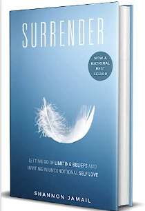 SURRENDER: A JOURNEY TOWARDS A FULFILLED LIFE BY SHANNON JAMAIL