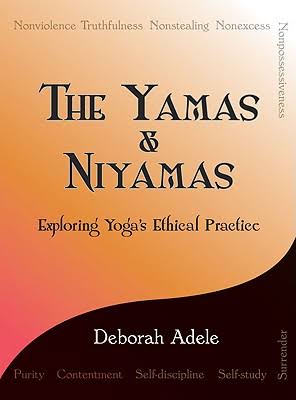 book title THE YAMAS AND NIYAMAS BY DEBORAH ADELE
