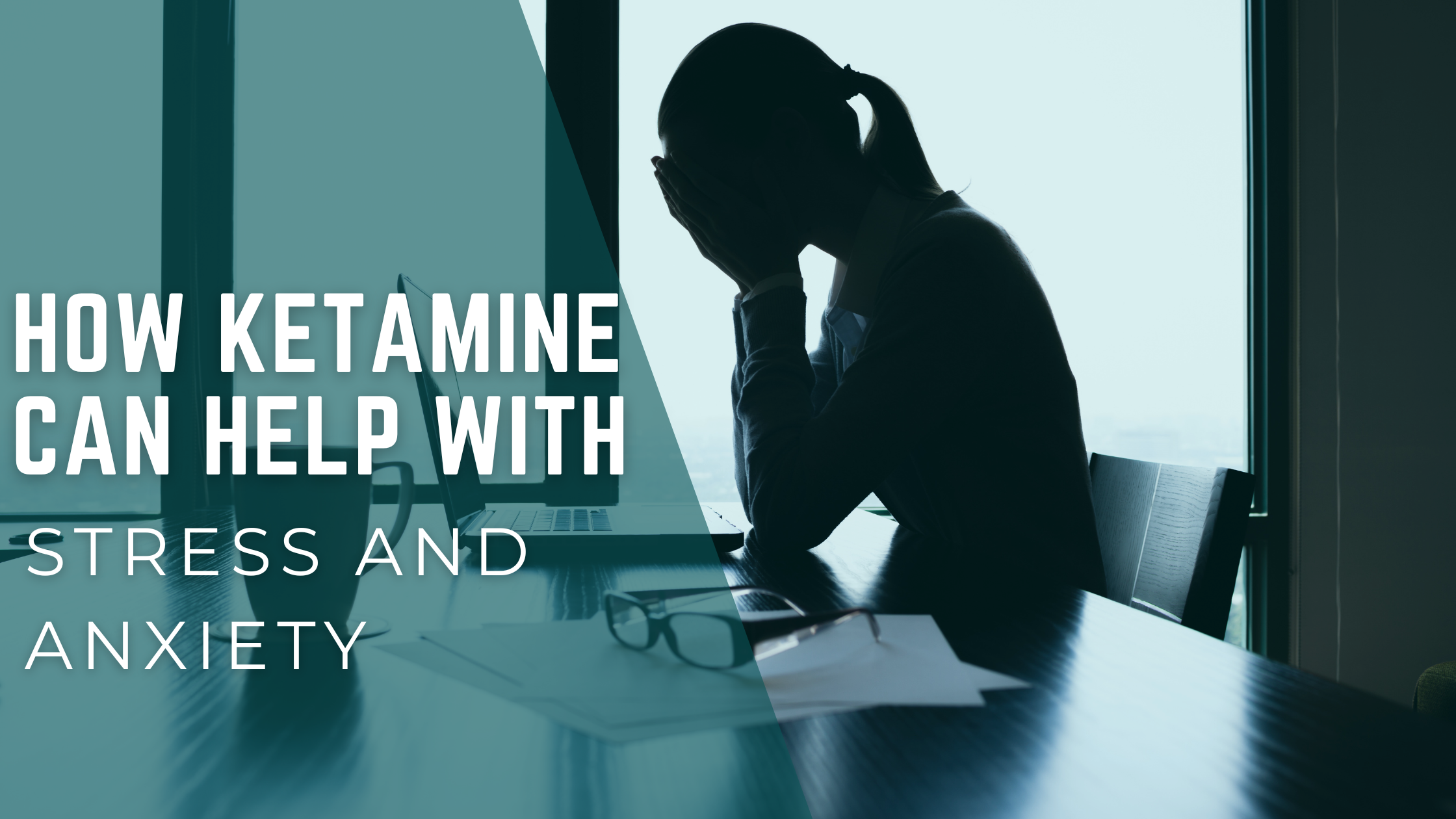 Image with blog title for MindBodyComplete post How Ketamine Can Help with Stress and Anxiety