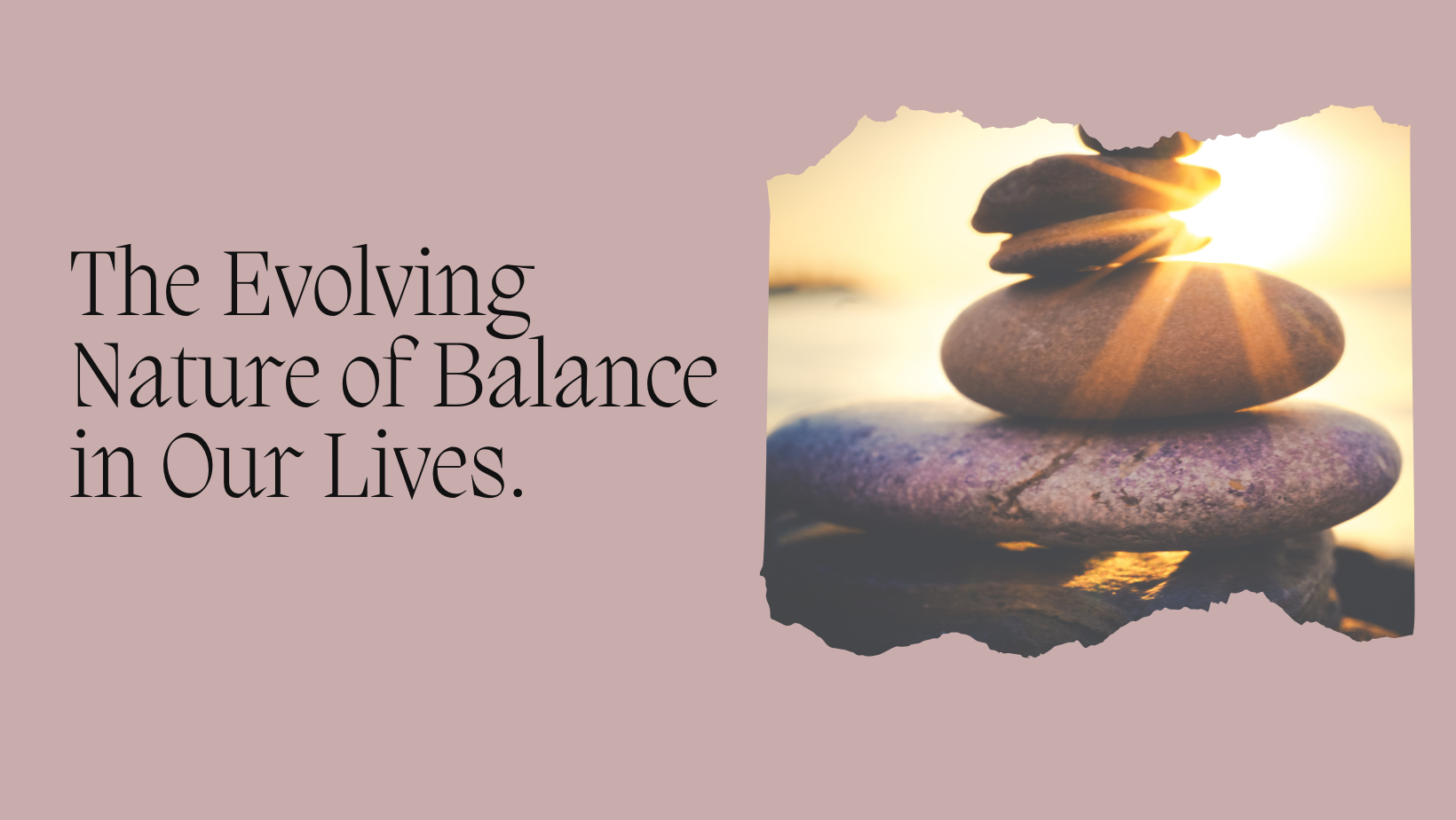 Nature of Balance in our Lives