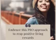 Embracing the Pro Approach: The Power of Positive Living