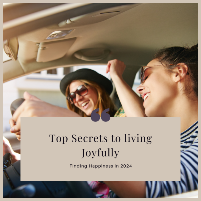 Top Secrets to Living Joyfully Top Secrets to Living Joyfully