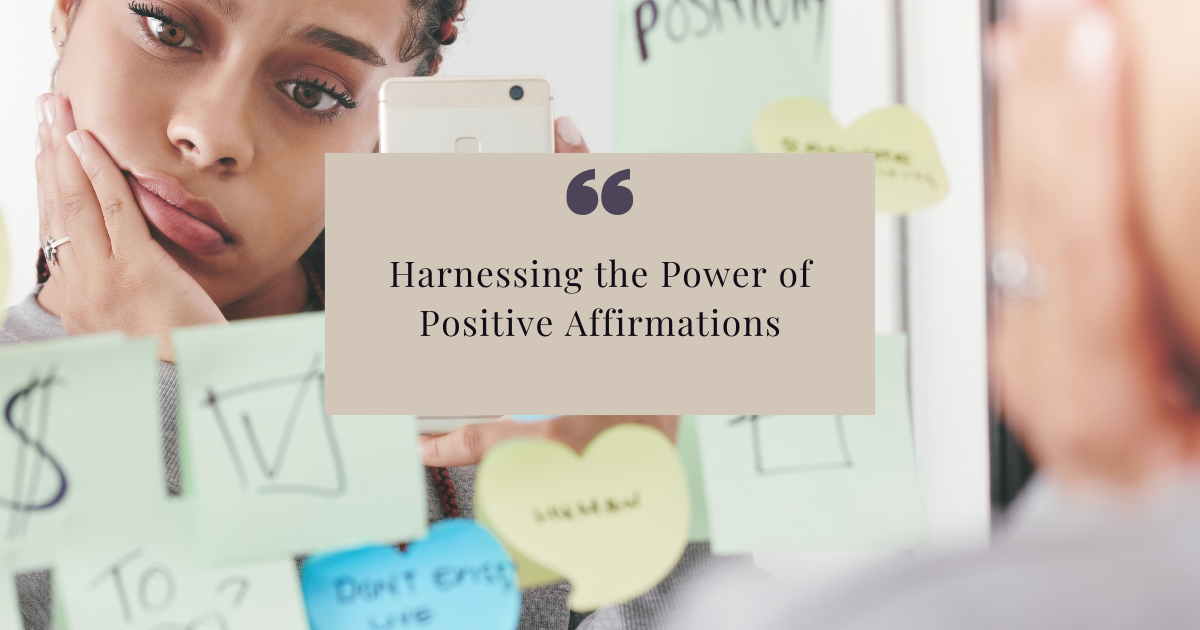 Harnessing the Power of Positive Affirmations