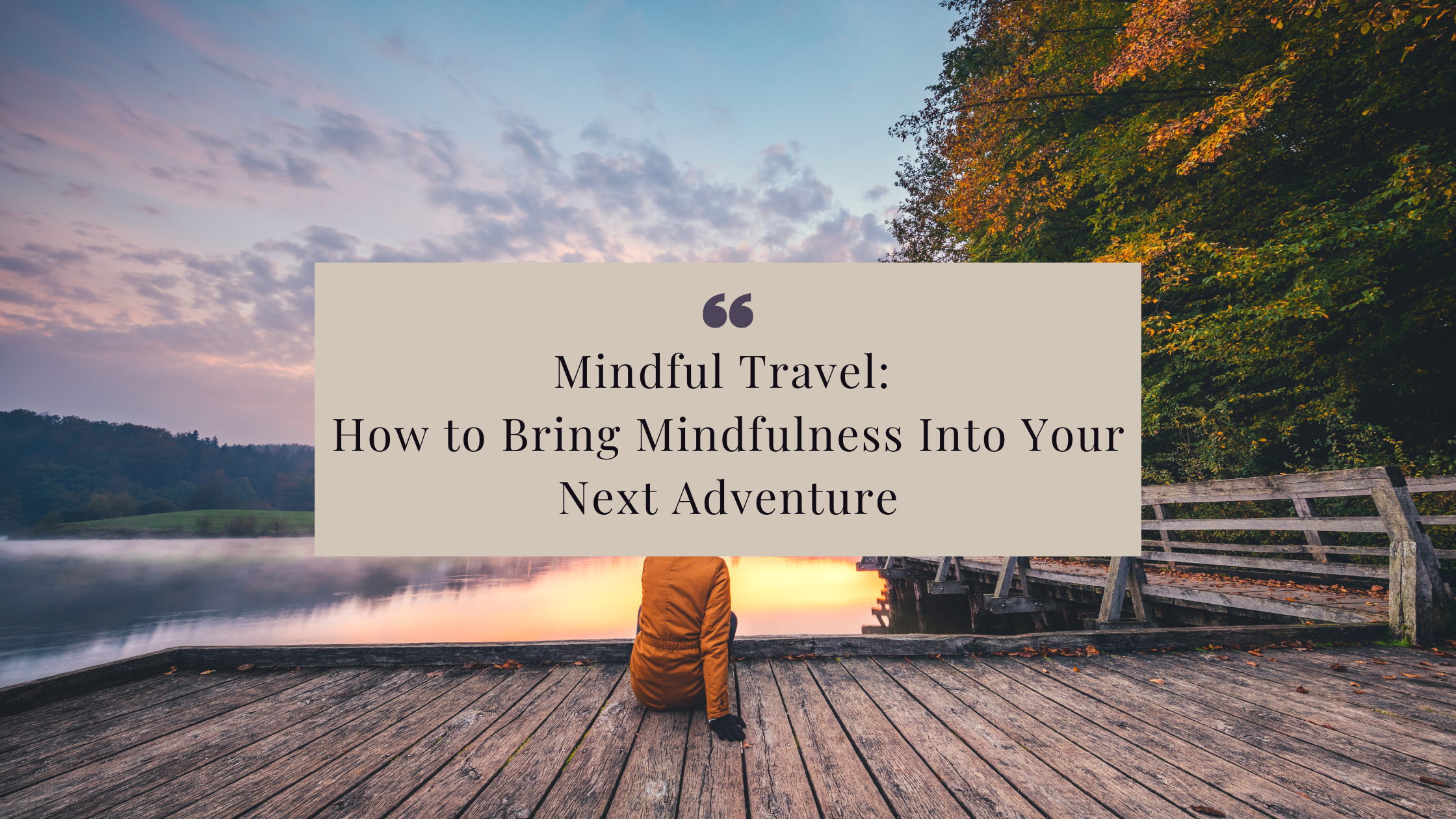 Discover the art of mindful travel with tips on staying present, connecting with local cultures, and embracing the journey. Learn how to make your next adventure more meaningful and fulfilling.