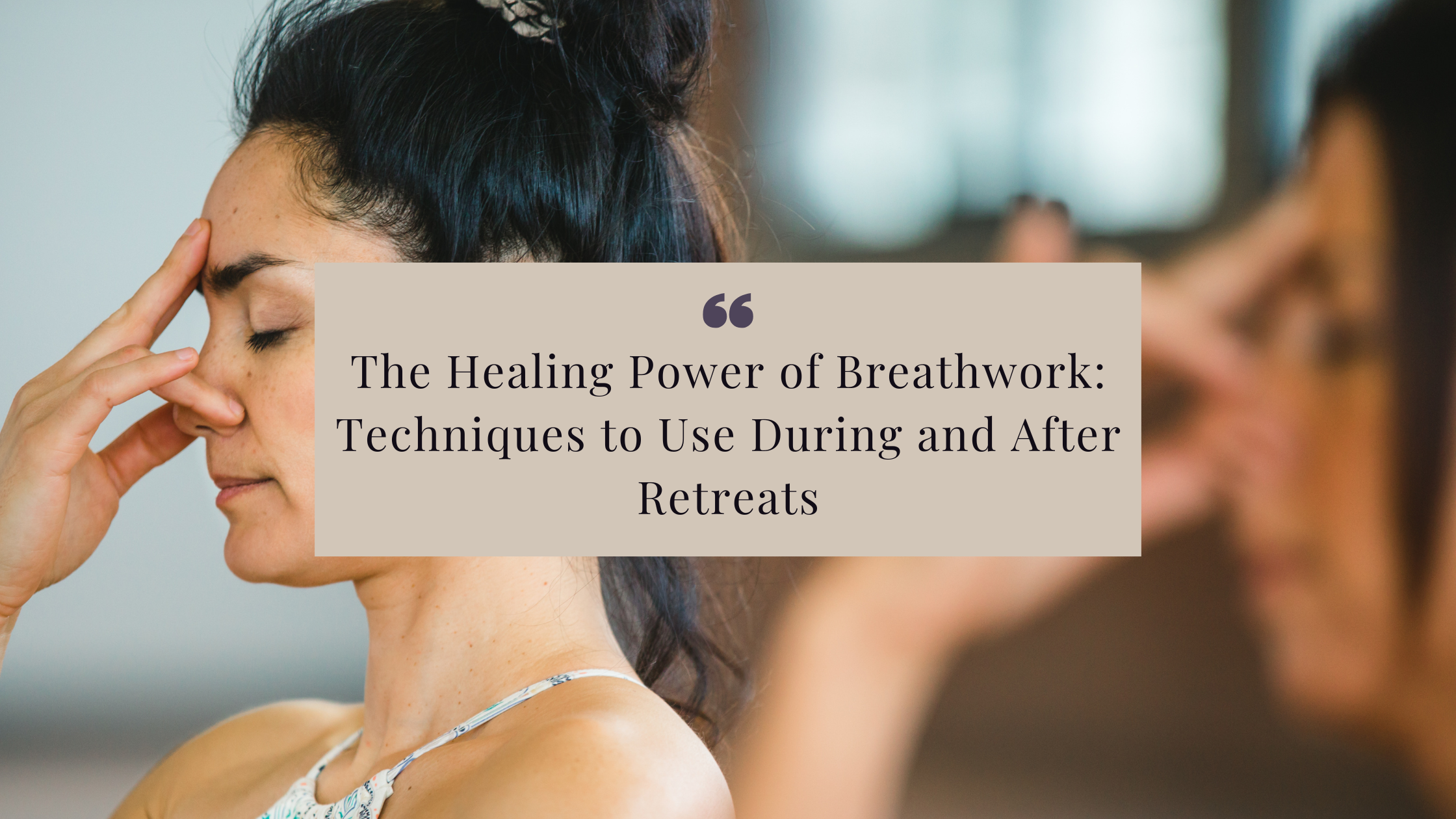 Discover the healing power of breathwork and how it can transform your life. Learn techniques for stress relief, emotional release, and mindfulness to use during retreats and in daily life.