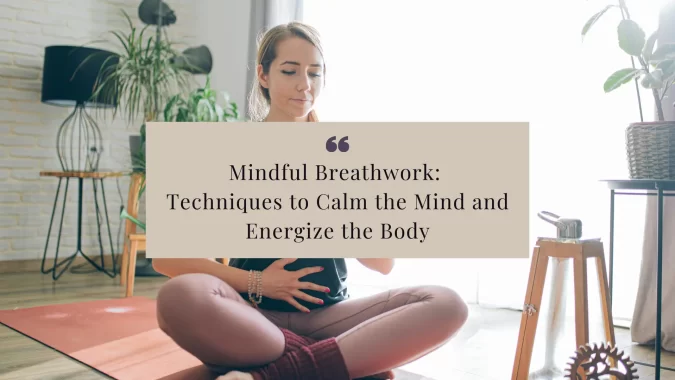 Discover the benefits of mindful breathwork to calm the mind and energize the body. Learn beginner-friendly techniques used at retreats to reduce stress, boost focus, and support overall well-being—anytime, anywhere.