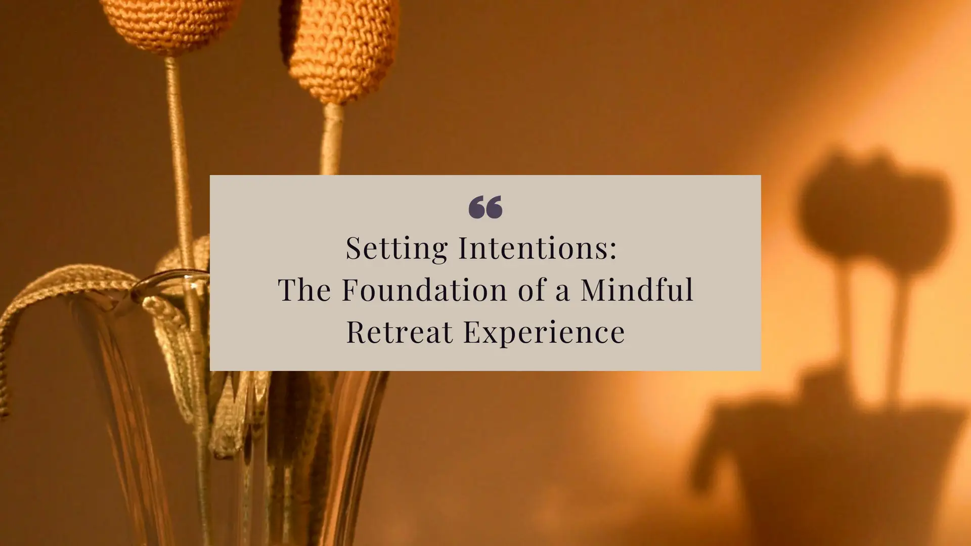 Discover how setting intentions can transform your retreat from a simple escape into a soulful, mindful, and deeply personal experience.