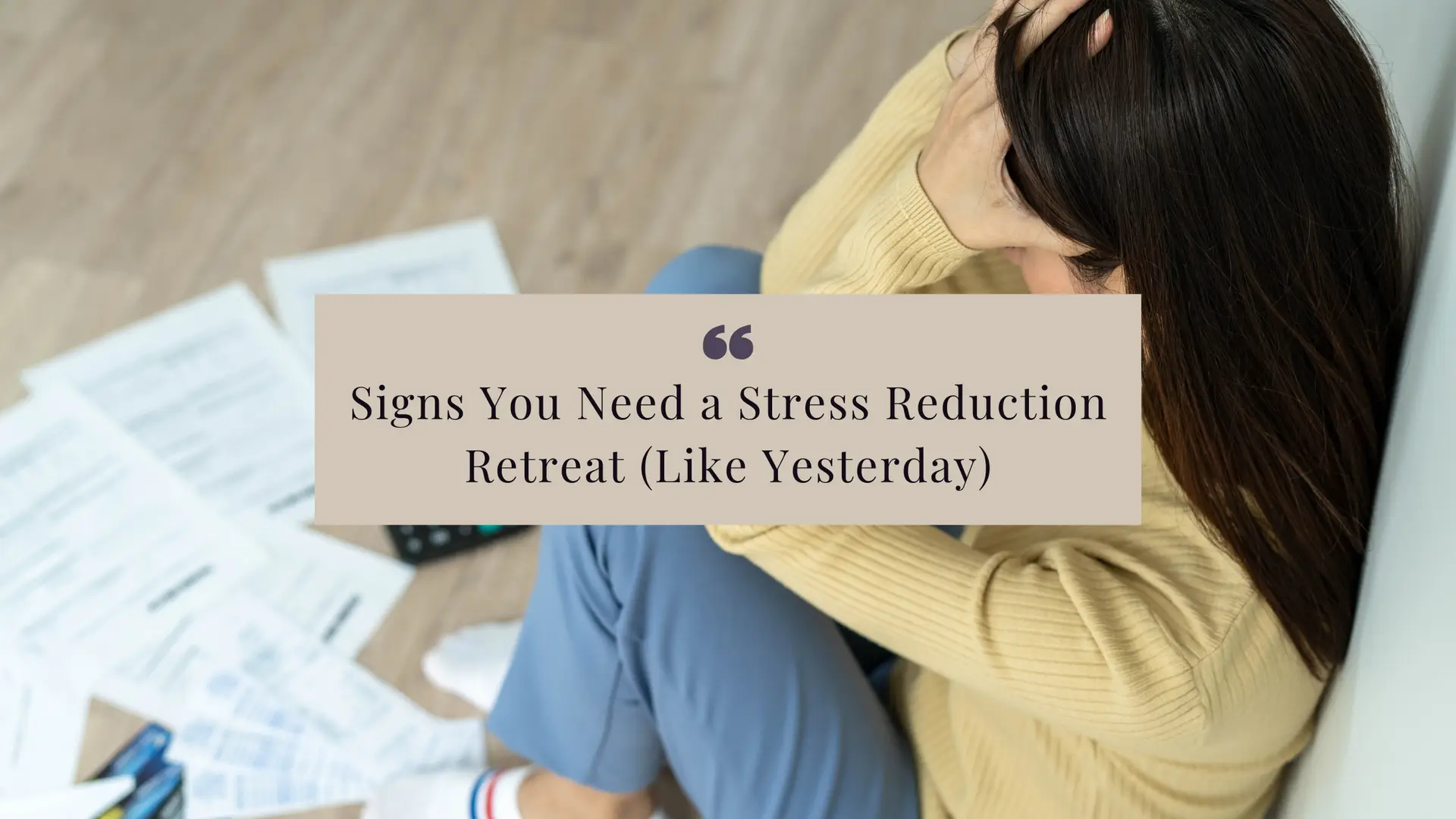 signs you-may-need-a-stress-reduction-retreat Feeling overwhelmed, snappy, or disconnected? These are signs you may need a stress reduction retreat. Discover the red flags and why a retreat could be your ultimate reset.