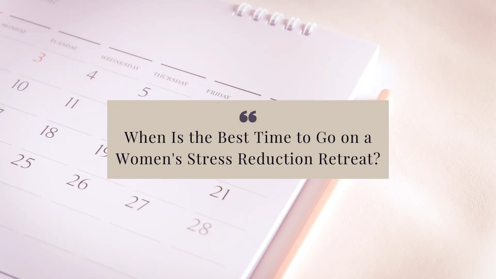 When Is the Best Time to Go on a Women's Stress Reduction Retreat?