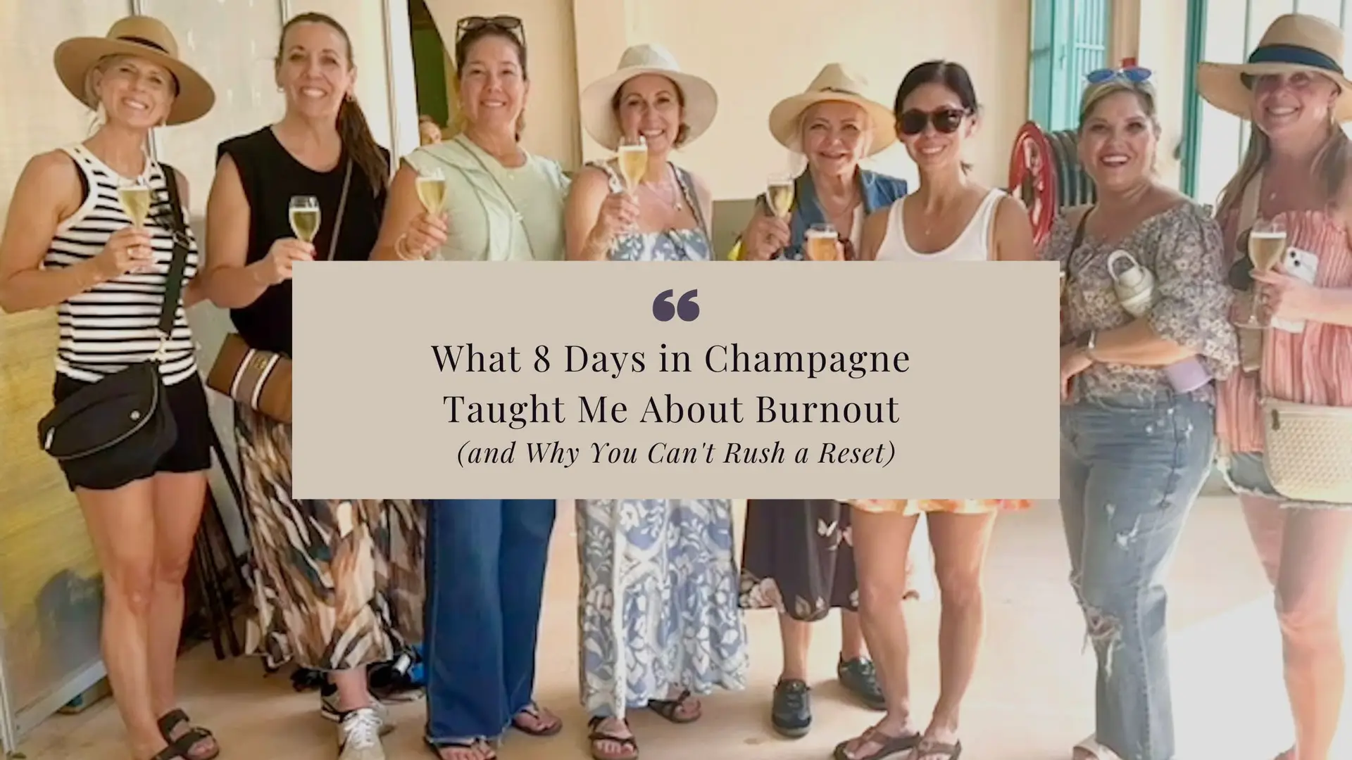 What 8 Days in Champagne Taught Me About Burnout and Why You Can’t Rush a Reset What 8 Days in Champagne Taught Me About Burnout and Why You Can't Rush a Reset